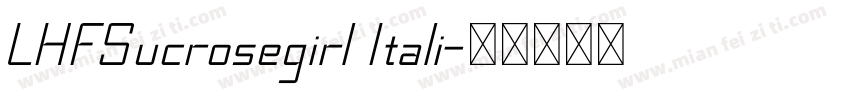 LHFSucrosegirl Itali字体转换